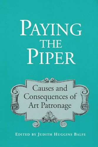 Stock image for Paying the Piper: Causes and Consequences of Art Patronage for sale by ThriftBooks-Dallas