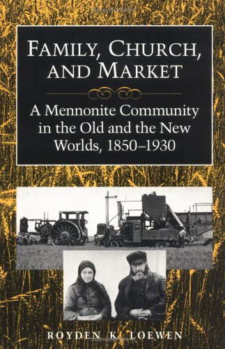 Imagen de archivo de Family, Church, and Market: A Mennonite Community in the Old and the New Worlds, 1850-1930 (Statue of Liberty Ellis Island) a la venta por Wonder Book