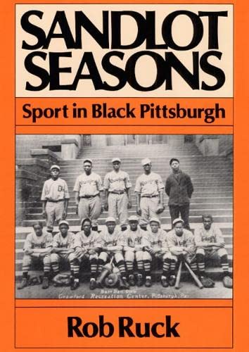 9780252063428: Sandlot Seasons: SPORT IN BLACK PITTSBURGH (Sport and Society)