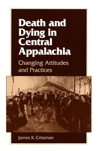 9780252063558: Death and Dying in Central Appalachia: Changing Attitudes and Practices