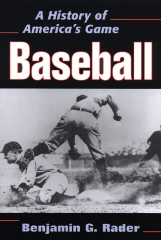 9780252063954: Baseball: A HISTORY OF AMERICA'S GAME (Illinois History of Sports)