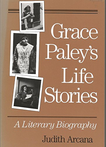 Stock image for Grace Paley's Life Stories: A LITERARY BIOGRAPHY for sale by Dunaway Books