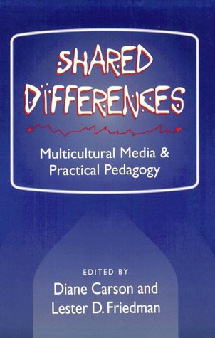 9780252064500: SHARED DIFFERENCES: MULTICULTURAL MEDIA AND PRACTICAL PEDAGOGY