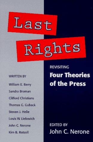 9780252064708: Last Rights: Revisiting Four Theories of the Press