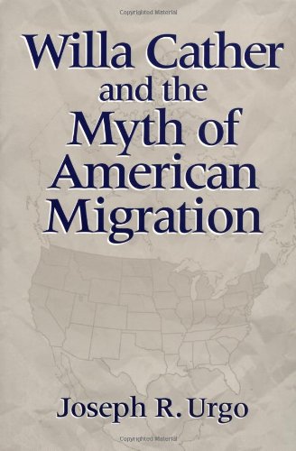 Stock image for Willa Cather and the Myth of American Migration for sale by Table of Contents