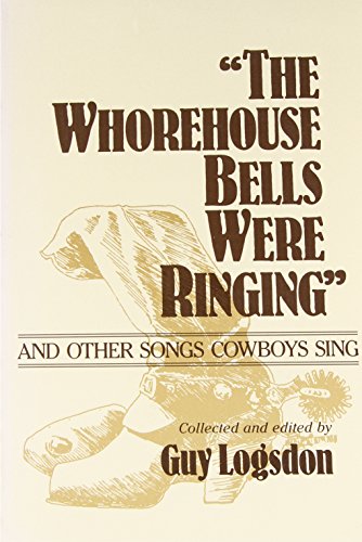 9780252064883: "The Whorehouse Bells Were Ringing" and Other Songs Cowboys Sing (Music in American Life)