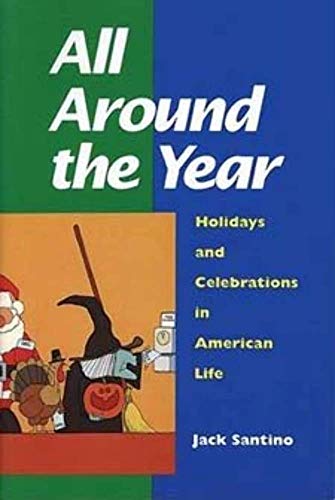 9780252065163: All Around the Year: Holidays and Celebrations in American Life