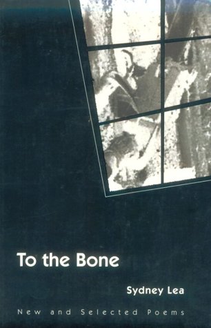 Imagen de archivo de To the Bone: NEW AND SELECTED POEMS (Illinois Poetry Series) a la venta por Eighth Day Books, LLC