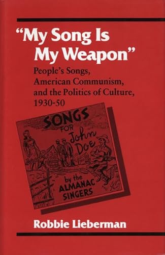 Stock image for My Song Is My Weapon: Peoples Songs, American Communism, and the Politics of Culture, 1930-50 (Music in American Life) for sale by Red's Corner LLC