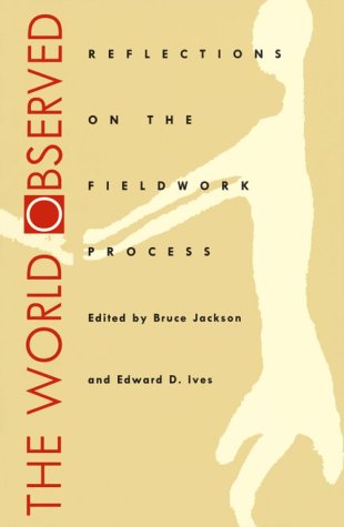 9780252065330: The World Observed: Reflections on the Fieldwork Process (Folklore and Society)