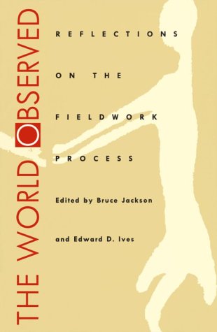 Stock image for The World Observed: REFLECTIONS ON THE FIELDWORK PROCESS (Folklore and Society) for sale by Jenson Books Inc