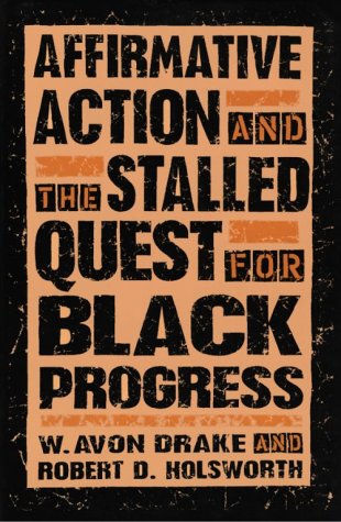 9780252065392: Affirmative Action and the Stalled Quest for Black Progress