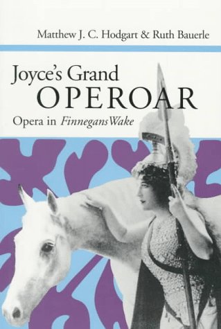 9780252065576: Joyce's Grand Operoar: OPERA IN *FINNEGANS WAKE*