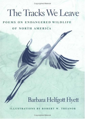 Stock image for Tracks We Leave: Poems on Endangered Wildlife of North America for sale by ThriftBooks-Atlanta