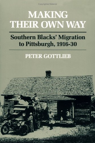 9780252066177: Making Their Own Way: Southern Blacks' Migration to Pittsburgh, 1916-30 (Blacks in the New World)