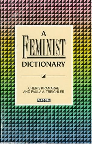 A FEMINIST DICTIONARY (9780252066436) by Kramarae, Cheris; Treichler, Paula A