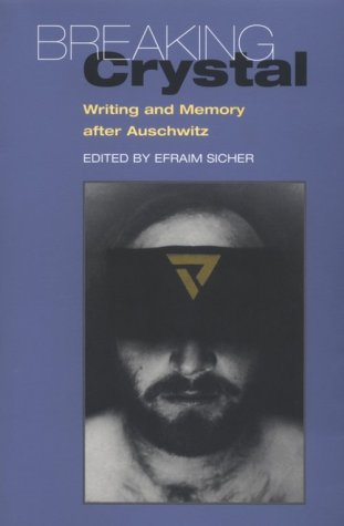 Stock image for Breaking Crystal: Writing and Memory after Auschwitz. for sale by Henry Hollander, Bookseller