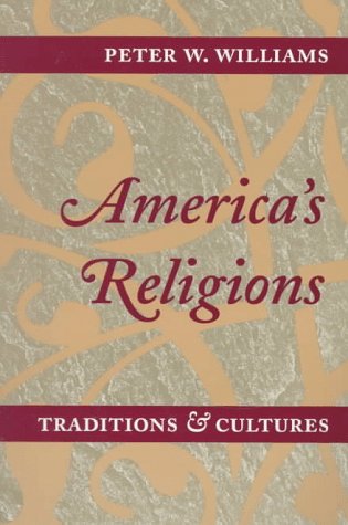 Beispielbild fr AMERICA'S RELIGIONS: Traditions and Cultures zum Verkauf von Wonder Book