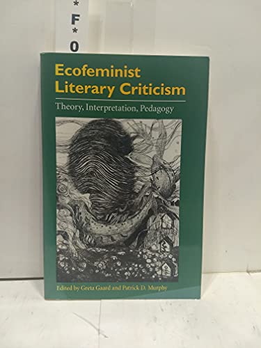 Imagen de archivo de Ecofeminist Literary Criticism: Theory, Interpretation, Pedagogy (Environment Human Condition) a la venta por A Team Books