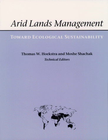 Arid Lands Management: TOWARD ECOLOGICAL SUSTAINABILITY (9780252067174) by Hoekstra, Thomas W; Shachak, Moshe