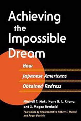 Beispielbild fr Achieving the Impossible Dream : How Japanese Americans Obtained Redress zum Verkauf von Better World Books