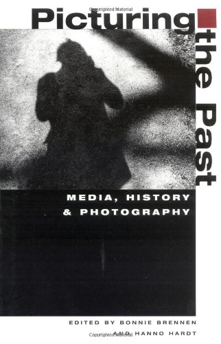 Imagen de archivo de Picturing the Past : Media, History, and Photography a la venta por Better World Books