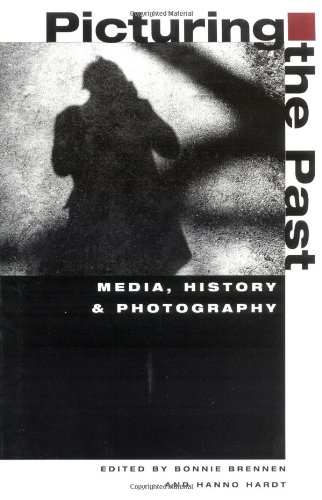 9780252067693: Picturing the Past: Media, History and Photography (The History of Communication)