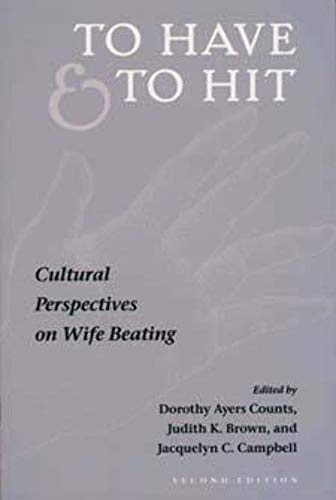 Stock image for To Have and To Hit: CULTURAL PERSPECTIVES ON WIFE BEATING for sale by St Vincent de Paul of Lane County