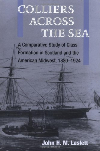 Beispielbild fr Colliers Across the Sea: A Comparative Study of Class Formation in Scotland and the American Midwest, 1830-1924 (Working Class in American History) (The Working Class in American History) zum Verkauf von Hay-on-Wye Booksellers