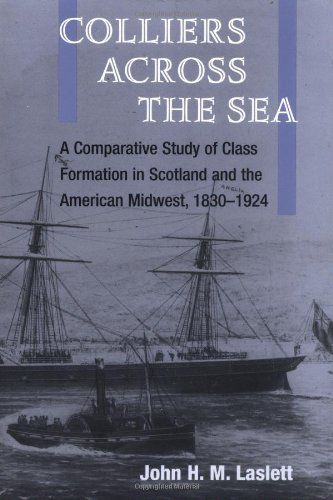 Imagen de archivo de Colliers Across the Sea: A Comparative Study of Class Formation in Scotland and the American Midwest, 1830-1924 (Working Class in American History) (The Working Class in American History) a la venta por Hay-on-Wye Booksellers
