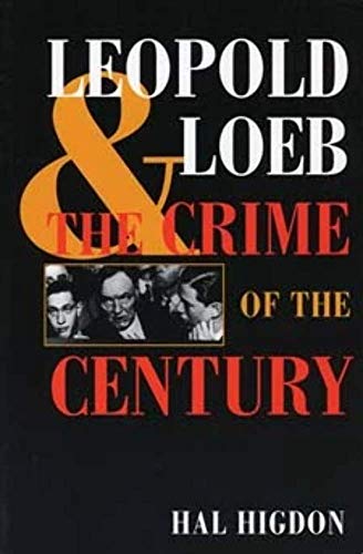 Imagen de archivo de Leopold and Loeb: The Crime of the Century a la venta por Hawking Books