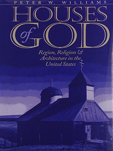 Stock image for Houses of God : Region, Religion, and Architecture in the United States for sale by Better World Books