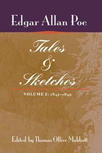 Tales and Sketches Volume 2: 1843-1849 (9780252069239) by Edgar Allan Poe; Thomas Ollive Mabbott; Eleanor D Kewer; Maureen C Mabbott