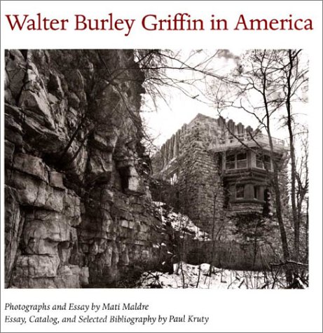 Walter Burley Griffin in America (9780252069475) by Maldre, Mati; Kruty, Paul