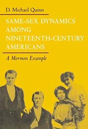Stock image for Same-Sex Dynamics among Nineteenth-Century Americans: A MORMON EXAMPLE for sale by Midtown Scholar Bookstore