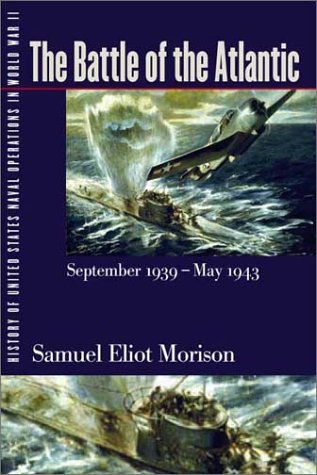 Beispielbild fr History of United States Naval Operations in World War II. Vol. 1: The Battle of the Atlantic, September 1939-May 1943 zum Verkauf von Half Price Books Inc.