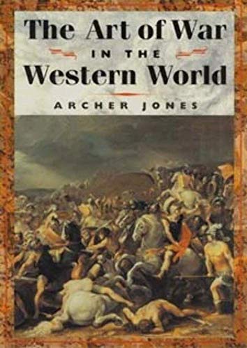 The Art of War in Western World (9780252069666) by Jones, Archer