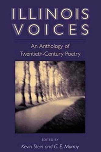 Imagen de archivo de Illinois Voices : An Anthology of Twentieth-Century Poetry a la venta por Better World Books