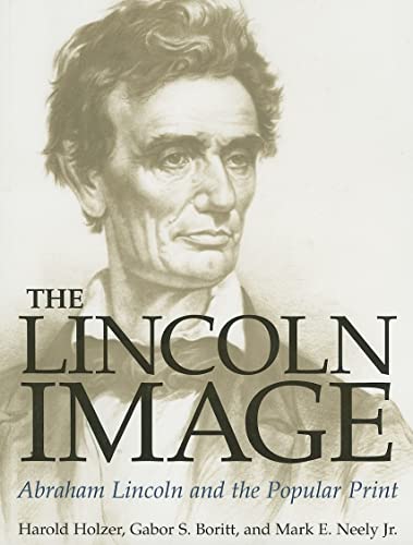 Stock image for The Lincoln Image: ABRAHAM LINCOLN AND THE POPULAR PRINT for sale by Open Books