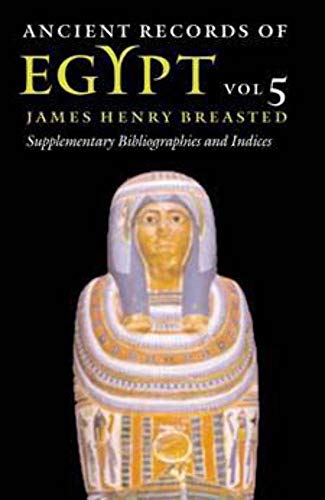 Ancient Records of Egypt: vol. 5: Supplementary Bibliographies and Indices (Paperback)