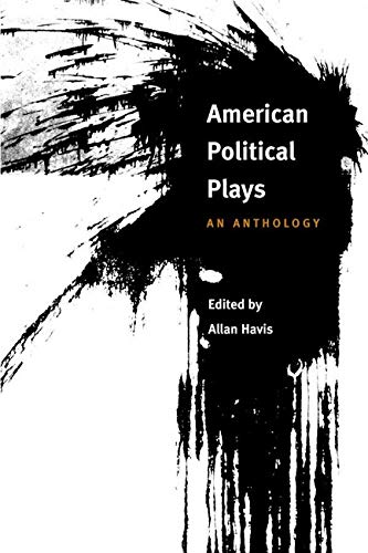 Stock image for American Political Plays: AN ANTHOLOGY for sale by Reuseabook