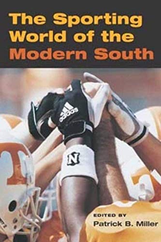 Beispielbild fr The Sporting World of the Modern South (Sport and Society) zum Verkauf von BooksRun