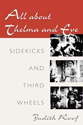 Imagen de archivo de All about Thelma and Eve: SIDEKICKS AND THIRD WHEELS a la venta por Blindpig Books