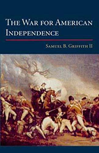 Imagen de archivo de The War for American Independence: From 1760 to the Surrender at Yorktown in 1781 a la venta por ThriftBooks-Atlanta