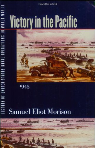 Beispielbild fr History of United States Naval Operations in World War II. Vol. 14: Victory in the Pacific, 1945 zum Verkauf von Acme Book Company