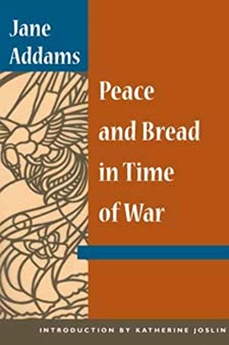 Peace and Bread in Time of War (9780252070938) by Addams, Jane