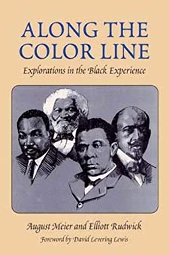 Imagen de archivo de Along the Color Line: EXPLORATIONS IN THE BLACK EXPERIENCE (Blacks in the New World) a la venta por PlumCircle