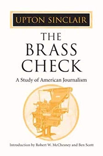 Brass Check : A Study of American Journalism - Sinclair, Upton
