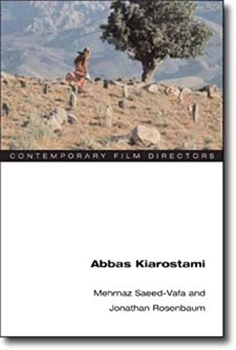 Abbas Kiarostami (Contemporary Film Directors) - Mehrnaz Saeed-Vafa; Jonathan Rosenbaum