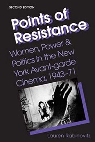Beispielbild fr Points of Resistance: Women, Power & Politics in the New York Avant-garde Cinema , 1943-71. zum Verkauf von Powell's Bookstores Chicago, ABAA